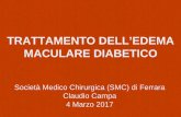 TRATTAMENTO DELL’EDEMA MACULARE · PDF fileEpidemiologia •L’edema maculare diabetico interessa circa 20 milioni di persone nel mondo: è una complicanza della retinopatia diabetica,