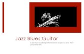 Jazz Blues Guitar Presentation - · PDF fileJazz Blues started with musicians such as Charlie Parker, Thelonious Monk and Sonny Rollins. ! Blues has often been affiliated with Jazz