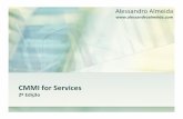 CMMI for Services - Alessandro · PDF fileO foco do CMMI-DEV éatuar no desenvolvimento, ... trabalho paracriação do CMMI for Services. Em setembro: ... possui vantagens e desvantagens