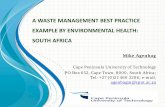 A WASTE MANAGEMENT BEST PRACTICE EXAMPLE BY ENVIRONMENTAL ... · PDF fileA WASTE MANAGEMENT BEST PRACTICE EXAMPLE BY ENVIRONMENTAL HEALTH: SOUTH AFRICA. Mike Agenbag . Cape Peninsula
