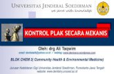 KONTROL PLAK SECARA MEKANIS - sebuah catatan kecil · PDF fileJurusan Kedokteran Gigi Universitas Jenderal Soedirman, ... Kekuatan gesekan hidrodinamik menghancurkan ... dari mahkota,