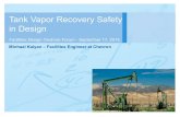 Tank Vapor Recovery Safety in Design - LBCG · PDF fileTank Vapor Recovery Safety in Design Minhaal Kalyan – Facilities Engineer at Chevron Facilities Design Onshore Forum ... VRU