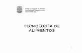 TECNOLOGÍA DE ALIMENTOS - sidonia.webs.uvigo.essidonia.webs.uvigo.es/Tema 1.pdf · diversificación de los alimentos y para la obtención de nuevos productos alimenticios para el