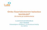 Arvioita ja tutkimuksia Luonnonvarakeskus Jari Setälä · PDF fileKestävyyden arviointi ei ole ongelmatonta Kalatalouden kestävyys Ekologinen Sosiaalinen Taloudellinen Kenen näkökulmasta
