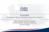 EuSSAB -  · PDF fileEuSSAB - European Spine Societies Advisory Board – Meeting Barcelona, Spain EUROSPINE Spring Meeting 24.04.2015