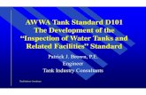 1105. AWWA Tank Standard D101.Brown · PDF file“Inspection of Water Tanks and Related Facilities” Standard Patrick J ... D102-11– Coating Steel Water-Storage Tanks ... 1105.