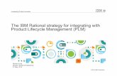 The IBM Rational Strategy for integrating with PLM · PDF fileThe IBM Rational strategy for integrating with Product Lifecycle Management ... • Reviews on a baselined reference.