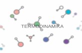TERMODINAMIKA - YuLiana Margaretha · PDF fileTermodinamika Termodinamika adalah kajian matematika tentang keterkaitan antara kalor dan kerja dengan reaksi kimia atau dengan perubahan