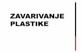 ZAVARIVANJE PLASTIKE - dpm.ftn.uns.ac.rs · PDF fileUVOD • Zavarivanje, kao metoda spajanja može se primeniti kod znatnog broja plastičnih materijala kako istorodnih tako i raznorodnih.