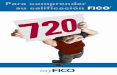 Para comprender su calificación FICO® -   · PDF fileSu calificación FICO® — Una parte esencial de su informe de crédito 1 Cómo le ayudan las calificaciones FICO