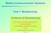 Mobile Communication Systems Part 7- Multiplexingsoe.northumbria.ac.uk/ocr/teaching/mobile/pp/partmux.pdf · Z. Ghassemlooy Mobile Communication Systems Professor Z Ghassemlooy Faculty