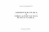 ARHITEKTURA I ORGANIZACIJA RAČUNARA - · PDF file1.1 ARHITEKTURA I ORGANIZACIJA PROCESORA U ovom odeljku se daju arhitektura i neki elementi organizacije procesora koji se koristi