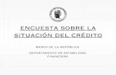 ENCUESTA SOBRE LA SITUACIÓN DEL CRÉDITO - Banco de · PDF fileFUENTE: ENCUESTA SITUACION DEL CREDITO –COLOMBIA 2005 COLOMBIA ... crédito de consumo Crédito Hipotecario Crédito