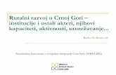 Ruralni razvoj u Crnoj Gori - preparenetwork.orgpreparenetwork.org/files/PG 2013/Ruralni razvoj u Crnoj Gori... · -Organska poljoprivreda, -Proizvodnja tradicionalnih sertifikovanih