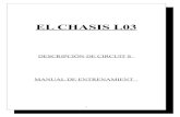 EL CHASIS L03 - a · PDF fileEL CHASIS L03 INTRODUCCIÓN El chasis L03 es un chasis global (de fabricación masiva y venta a nivel LATAM, NAFTA y AP ) para aparatos cuyos tamaños