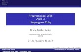 Programação Web Aula 3 Linguagem Ruby - inf.ufpr.br · PDF fileBruno Müller JuniorDepartamento de Informática UFPR Programação Web Aula 3 Linguagem Ruby. ... index.rb?Chapter=09