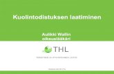 Aulikki Wallin oikeuslääkäri THL, Turku · PDF filebronkopneumonia ei yleensä käy peruskuolinsyyksi (välittömäksi kylläkin) Väärä todistus . 7.1.A Keuhkokuume J189 . 7.1B
