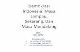 Demokrasi Indonesia: Masa Lampau, Sekarang, Dan Masa …pemerintahan.umm.ac.id/files/file/Demokrasi Indonesia.pdf · ... pers, perakitan, dan organisasi. ... Partai politik tumbuh
