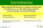Chlorophyll Reduction in Rape Seeds and its Influence on ... · PDF fileChlorophyll Reduction in Rape Seeds and its Influence on the Bleaching Earth Consumption during Refining ...