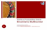 Distribusi Probabilitas Diskrit: Binomial & · PDF fileDistribusi probabilitas multinomial digunakan untuk penentuan probabilitas hasil yang dikategorikan ke dalam lebih dari dua kelompok.