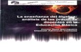 La enseñanza del álgebra - guzlop- · PDF fileLa enseñanza del álgebra: análisis de las prácticas docentes en la Educación Básica Cecilia Gaita Iparraguirre Elizabeth Advíncula