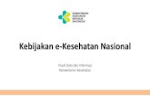 Kebijakan e-Kesehatan Nasional - IAIikatanapotekerindonesia.net/uploads/rakernasdocs/material2017/... · –Dataset untuk Puskesmas –Dataset untuk Rumah Sakit ... –SOP manajemen