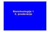 Biotehnologija 1 2. predavanje - webhosting-0.core.pbf.hrwebhosting-0.core.pbf.hr/content/download/27330/106248/version/1/... · 3 Što je biotehnologija??? ‘Biotehnologija je integracija