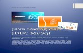 Java Swing dan JDBC MySql - psbo.files. · PDF fileJava Swing dan JDBC MySql ... sendiri dalam hal membuat aplikasi Java Swing dan dasar-dasar manipulasi database pada aplikasi Java
