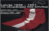 Latvija 1939 – 1991: no okupâcijas lîdz brîvîbaiokupacijasmuzejs.lv/files/OM_celojosaizstade.pdf · Latvijas Okupâcijas muzejs 1940– 1991 1 Latvija 1939 – 1991: no okupâcijas