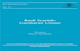 Bank Syariah: Gambaran Umum - Bank Indonesia Official …. Bank... · i Seri Kebanksentralan No. 14 Bank Syariah: Gambaran Umum Ascarya Diana Yumanita PUSAT PENDIDIKAN DAN STUDI KEBANKSENTRALAN