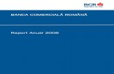 BAncA comeRciAl~ Romån~ - bcr.ro · PDF fileanual al Grupului Banca comercial` Român` pentru ... rolul nostru de principal sus]in`tor al ... deficitului de cont curent l-a reprezentat