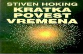 Kratka povest vremena -  · PDF fileHoking Stiven KRATKA POVEST VREMENA Prevod: Živković Zoran Hawking Stephen BRIEF HISTORY OF TIME (A), 1988. SFINGA 1988. O