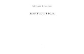 ESTETIKA - memberfiles.freewebs.commemberfiles.freewebs.com/35/90/65019035/documents/18945581-Milan... · poslednja bi bila i prostor filozofije) ... bespoštedna bitka započeta