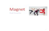 Magnet -   · PDF fileMedan magnet dapat dilukiskan dengan garis-garis yang dinamakan ... BERGERAK DI DALAM MEDAN MAGNET 20 F = qvB sin Contoh : ... Soal trafo Sebuah trafo