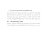Compuestos de Coordinación - Compilación de guias de la ... · PDF fileamoníaco para producir compuestos como los de la Tabla 9.1. Pt NH3 NH3 NH3 NH3 Cl Cl. 3 ... por los químicos