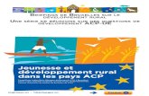Jeunesse et développement rural dans les pays ACP · PDF filedéveloppement rural une série de réunions sur des questions de développement aCp-ue Jeunesse et développement rural