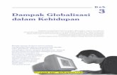 Dampak Globalisasi dalam Kehidupan · PDF fileterutama di bidang transportasi, komunikasi, ... Berikut disajikan sebuah wacana tentang pengaruh globalisasi bagi ... Mencapai pendidikan