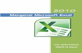 Mengenal Microsoft Excel · PDF fileMengenal Microsoft Excel 2010 a. Fungsi dan Kegunaan Microsoft Excel 2010 ... Melalui Icon ( C > Program Files > Microsoft Office > Office 14