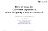 How to consider Customer Experience when designing a ... to take into account customer... · How to consider Customer Experience when designing a wireless network Leonhard Korowajczuk
