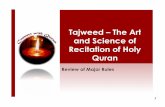 Tajweed – The Art and Science of Recitation of Holy  · PDF file1 Tajweed – The Art and Science of Recitation of Holy Quran Review of Major Rules