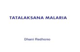 TATALAKSANA MALARIA - prodikedokteran.fk.uns.ac.idprodikedokteran.fk.uns.ac.id/wp-content/uploads/2017/07/Malaria.pdf · dengan minimal satu dari Manifestasi klinis atau temuaan hasil