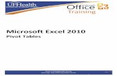 Microsoft Excel 2010 - University of Floridatraining.health.ufl.edu/handouts/Excel/2010/Excel2010-PivotTables... · Updated: 5/22/2016 Microsoft Excel 2010: Pivot Tables 1.5 hours