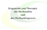 Diagnostik und Therapie der Perikarditis und des ... · PDF fileAufgaben Schutzfunktion, mechanisch: - Begrenzung der diastolischen Dehnbarkeit des Herzens - Anatomische Barriere -