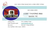 LUẬT THƯƠNG MẠI QUỐ Ế - Đại học Kinh tếdl.ueb.vnu.edu.vn/bitstream/1247/10607/1/Luat thuong mai quoc te.pdf · bÀi giẢng mÔn luẬt thƯƠng mẠi quỐc tẾ