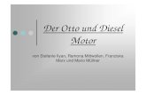 Der Otto und Diesel Motor - Stromberg- · PDF fileDer Otto und Diesel Motor von Stefanie Ilyan, Ramona Mittwollen, Franziska Marx und Mario Müllner