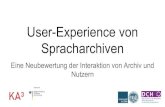 User-Experience von Spracharchiven - dch.phil-fak.uni …dch.phil-fak.uni-koeln.de/sites/dch/.../DHd2016-User-Experience_von... · Ausblick User Experience/Interaktion hierauf aufbauend