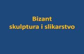 Bizant skulptura i slikarstvo - prva.hr kip i slik.pdf · Bizant – skulptura i slikarstvo •Skulptura: male forme na uporabnim i pokretnim predmetima; bjelokost •Slikarstvo:
