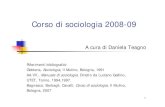 A cura di Daniela Teagno - uni3ivrea.it 2009/DOCUMENTI/SOCIOLOGIA... · Corso di sociologia 2008-09 A cura di Daniela Teagno Riferimenti bibliografici: ... Bagnasco, Barbagli, Cavalli,