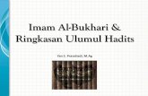 Imam al-Bukhari dan Ringkasan Ulumul Hadits · PDF filememperhatikannya dari sisi riwayat dan dirayah. Beberapa Terminologi Ulumul Hadits. 5. Al-Hâfizh: orang yang memiliki sifat-sifat