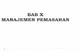 BAB X MANAJEMEN PEMASARAN - Majulah Indonesiaymayowan.lecture.ub.ac.id/files/2012/01/BAB-X-Pemasaran.pdf · BAB X MANAJEMEN PEMASARAN . ... Fungsi Informasi yaitu mengumpulkan dan